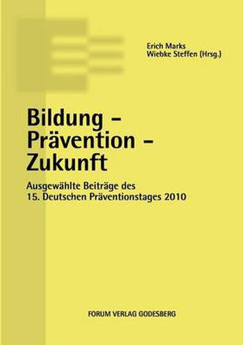 Cover image for Bildung - Pravention - Zukunft: Ausgewahlte Beitrage des 15. Deutschen Praventionstages (10. und 11. Mai 2012 in Berlin)