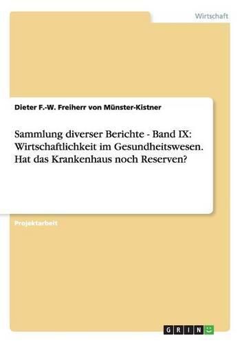 Cover image for Sammlung diverser Berichte - Band IX: Wirtschaftlichkeit im Gesundheitswesen. Hat das Krankenhaus noch Reserven?