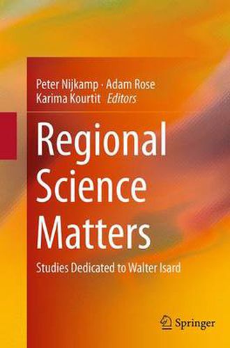 Regional Science Matters: Studies Dedicated to Walter Isard