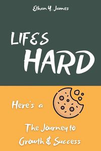 Cover image for Life's Hard Here's a Cookie