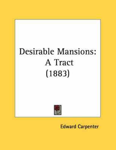 Cover image for Desirable Mansions: A Tract (1883)