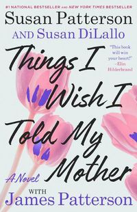 Cover image for Things I Wish I Told My Mother