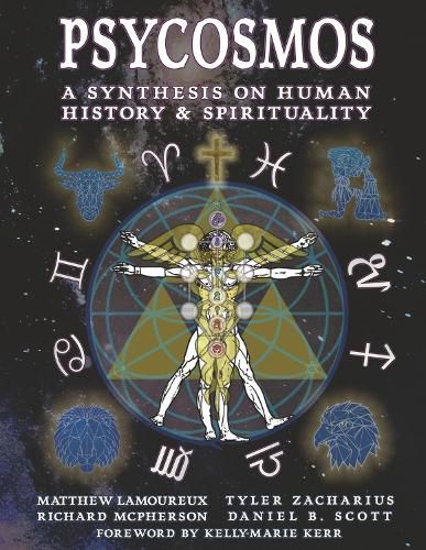 Psycosmos - A Synthesis on Human History & Spirituality: A Collection of Knowledge for Understanding the Universe