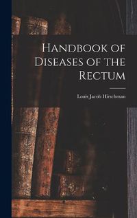 Cover image for Handbook of Diseases of the Rectum