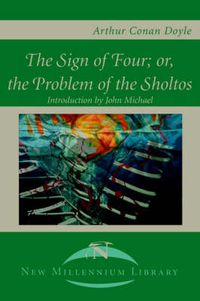 Cover image for The Sign of the Four; Or, the Problem of the Sholtos