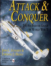 Cover image for Attack and Conquer: The 8th Fighter Group in World War II