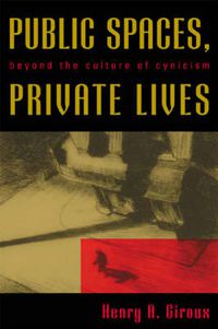 Cover image for Public Spaces, Private Lives: Beyond the Culture of Cynicism