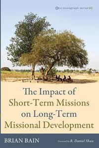 Cover image for The Impact of Short-Term Missions on Long-Term Missional Development