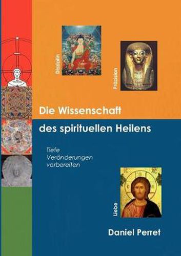 Cover image for Die Wissenschaft des spirituellen Heilens: Tiefe Veranderungen vorbereiten