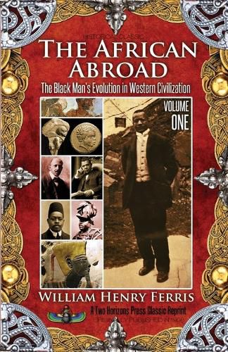 Cover image for The African Abroad: The Black Man's Evolution in Western Civilization (Volume One)