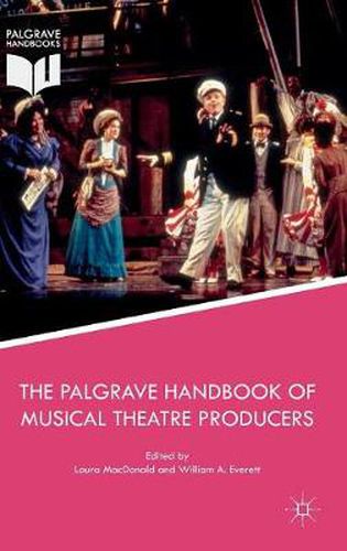 Cover image for The Palgrave Handbook of Musical Theatre Producers