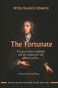 Cover image for The Fortunate: Ten great writers highlight how we created free and affluent societies