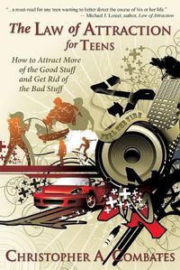 Cover image for The Law of Attraction for Teens: How to Get More of the Good Stuff, and Get Rid of the Bad Stuff
