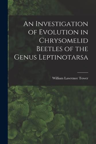 Cover image for An Investigation of Evolution in Chrysomelid Beetles of the Genus Leptinotarsa