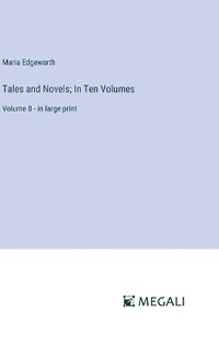 Cover image for Tales and Novels; In Ten Volumes