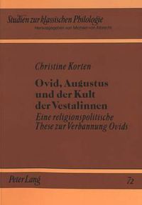 Cover image for Ovid, Augustus Und Der Kult Der Vestalinnen: Eine Religionspolitische These Zur Verbannung Ovids