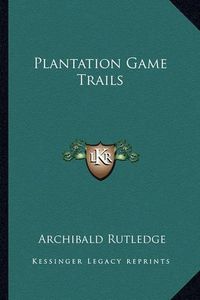 Cover image for Plantation Game Trails