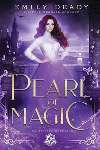 Cover image for Pearl of Magic: A Little Mermaid Romance