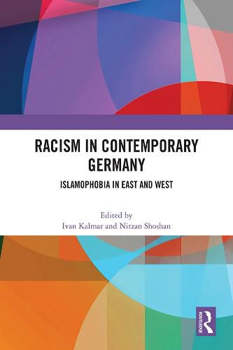 Cover image for Racism in Contemporary Germany: Islamophobia in East and West