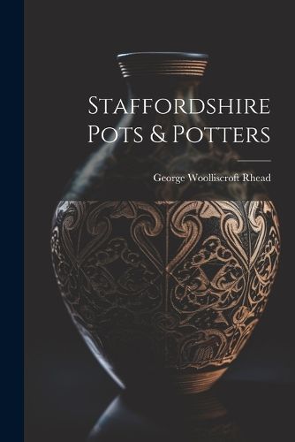 Cover image for Staffordshire Pots & Potters