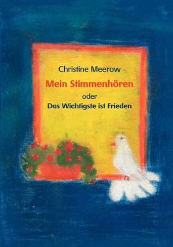Cover image for Mein Stimmenhoeren: oder Das Wichtigste ist Frieden