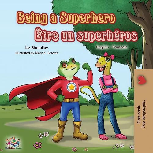 Cover image for Being a Superhero Etre un superheros: English French Bilingual Book