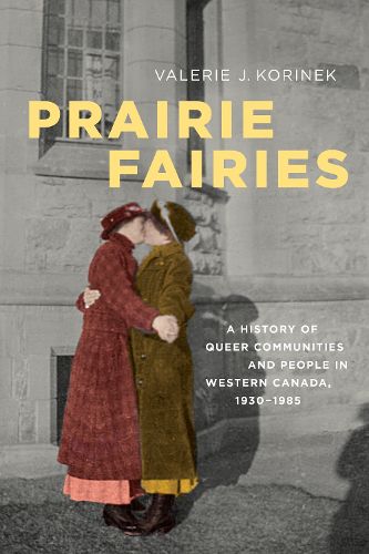 Cover image for Prairie Fairies: A History of Queer Communities and People in Western Canada, 1930-1985