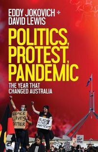 Cover image for Politics, Protest, Pandemic: The year that changed Australia