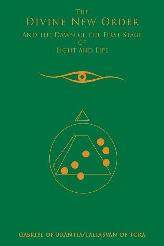 Cover image for The Divine New Order And The Dawn Of The First Stage Of Light And Life