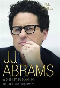 Cover image for J.J. Abrams: A Study in Genius