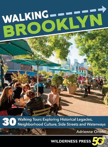 Cover image for Walking Brooklyn: 30 walking tours exploring historical legacies, neighborhood culture, side streets, and waterways