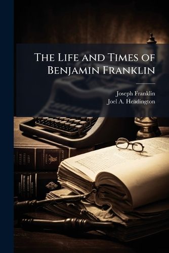 Cover image for The Life and Times of Benjamin Franklin