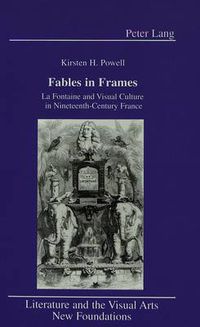 Cover image for Fables in Frames: La Fontaine and Visual Culture in Nineteenth-Century France