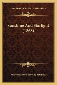 Cover image for Sunshine and Starlight (1868)