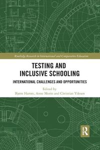 Cover image for Testing and Inclusive Schooling: International Challenges and Opportunities
