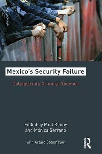 Cover image for Mexico's Security Failure: Collapse into Criminal Violence