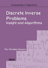 Cover image for Discrete Inverse Problems: Insight and Algorithms