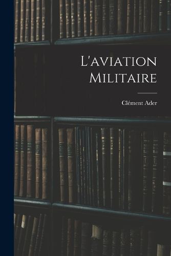 Cover image for L'aviation militaire