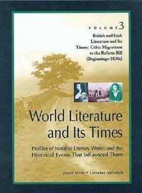 Cover image for World Literature and Its Times: British and Irish Literature and Its Times: Celtic Migrations to the Reform Bill (Beginnings - 1830s)