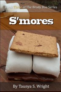 Cover image for S'mores: Book Three of the Brady Boe Series