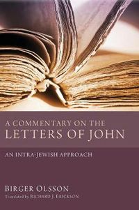 Cover image for A Commentary on the Letters of John: An Intra-Jewish Approach