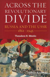 Cover image for Across the Revolutionary Divide - Russia and the USSR 1861-1945