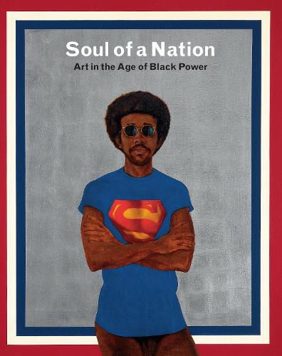 Soul of a Nation: Art in the Age of Black Power