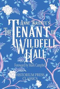 Cover image for The Tenant of Wildfell Hall (Historium Press Classics)