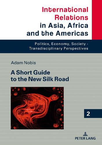 Cover image for A Short Guide to the New Silk Road