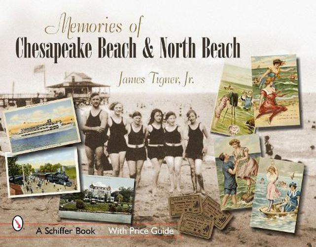 Cover image for Memories of Chesapeake Beach and North Beach, Maryland