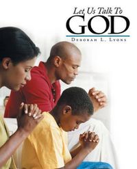 Cover image for Let Us Talk to God