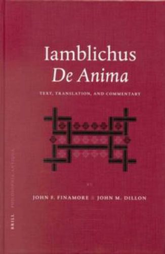 Iamblichus' De Anima: Text, Translation, and Commentary