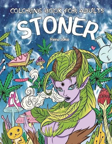 Cover image for Stoner Coloring Book for Adults: The Stoner's Psychedelic Coloring Book with 30 Trippy Designs