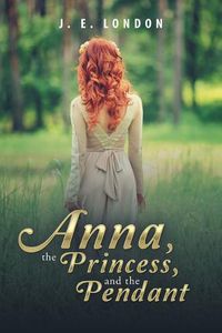 Cover image for Anna, the Princess, and the Pendant